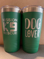 Engraved 20 oz Tumbler benefitting Mission K-9 Rescue