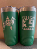 Engraved 20 oz Tumbler benefitting Mission K-9 Rescue